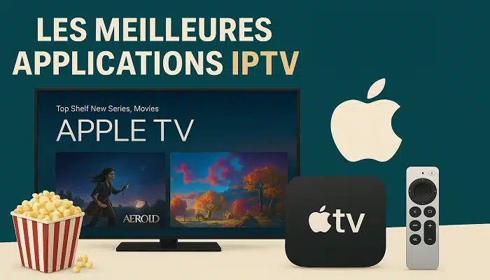 Top 7 des meilleures applications IPTV en 2025 pour Android et iOS